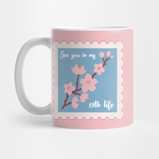 See you in my 19th life Mug